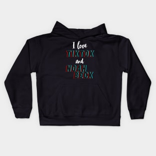 I love TikTok and Noah Beck Kids Hoodie